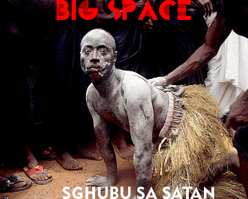Big Space - Sghubu Sa Satan